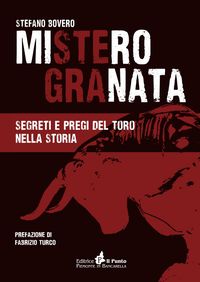 Produktbild: Mistero Granata. Segreti e pregi del Toro nella storia
