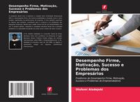 Produktbild: Desempenho Firme, Motiva&ccedil;&atilde;o, Sucesso e Problemas dos Empres&aacute;rios