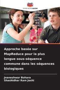Produktbild: Approche bas&eacute;e sur MapReduce pour la plus longue sous-s&eacute;quence commune dans les s&eacute;quences biologiques