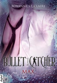 Bild vom Artikel Bullet Catcher 02. Max vom Autor Roxanne St. Claire