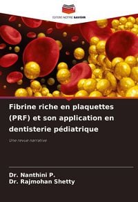 Produktbild: Fibrine riche en plaquettes (PRF) et son application en dentisterie p&eacute;diatrique