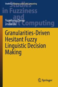 Produktbild: Granularities-Driven Hesitant Fuzzy Linguistic Decision Making