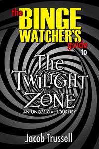 Produktbild: The Binge Watcher's Guide to The Twilight Zone: An Unofficial Journey