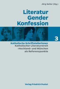 Produktbild: Literatur - Gender - Konfession. Katholische Schriftstellerinnen