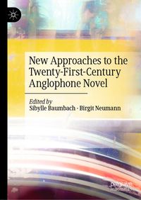 Produktbild: New Approaches to the Twenty-First-Century Anglophone Novel