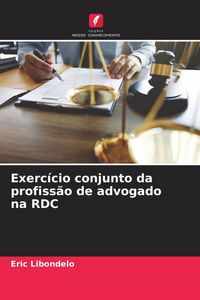 Produktbild: Exerc&iacute;cio conjunto da profiss&atilde;o de advogado na RDC