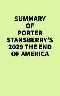 Produktbild: Summary of Porter Stansberry's 2029 The End of America