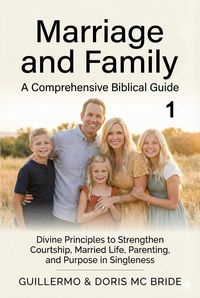 Produktbild: Marriage And Family: A Comprehensive Biblical Guide (Christian Life and Family Collection, #1)