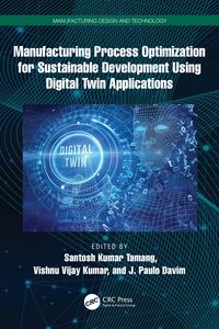 Produktbild: Manufacturing Process Optimization for Sustainable Development Using Digital Twin Applications