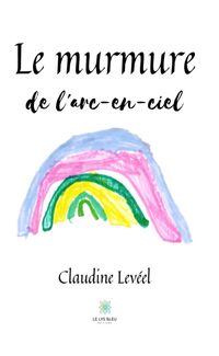 Produktbild: Le murmure de l'arc-en-ciel