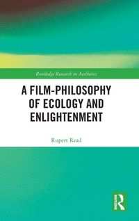 Produktbild: A Film-Philosophy of Ecology and Enlightenment