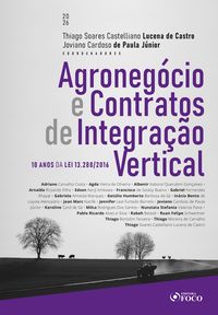 Produktbild: Agroneg&oacute;cio e Contratos de Integra&ccedil;&atilde;o Vertical - 10 anos da Lei 13.288/2016 - 1&ordf; Ed - 2026