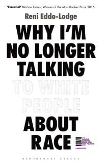 Bild vom Artikel Why I'm No Longer Talking to White People about Race vom Autor Reni Eddo-Lodge