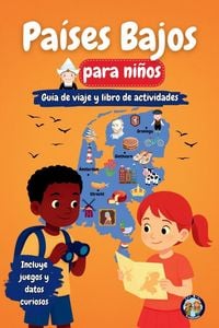 Produktbild: Pa&iacute;ses Bajos para Ni&ntilde;os - Gu&iacute;a de Viaje y Libro de Actividades