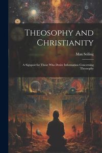 Produktbild: Theosophy and Christianity: A Signpost for Those who Desire Information Concerning Theosophy