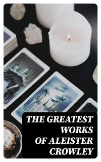 Produktbild: The Greatest Works of Aleister Crowley