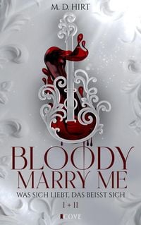 Produktbild: Bloody Marry Me I + II: Was sich liebt, das bei&szlig;t sich