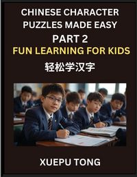 Produktbild: Chinese Character Puzzles Made Easy (Part 2)- Playful Mandarin for Kids, Easy Process to Mastery, HSK Fun at Every Level, Puzzles They'll Adore