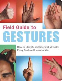 Produktbild: Field Guide to Gestures: How to Identify and Interpret Virtually Every Gesture Known to Man [With 64-P 4C Insert]