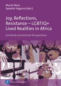 Produktbild: Joy, Reflections, Resistance &ndash; LGBTIQ+ Lived Realities in Africa