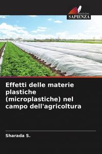 Produktbild: Effetti delle materie plastiche (microplastiche) nel campo dell'agricoltura