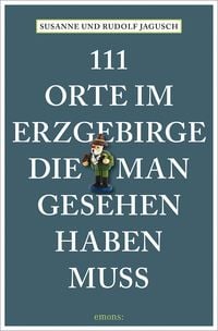 Produktbild: 111 Orte im Erzgebirge, die man gesehen haben muss