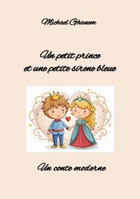 Produktbild: Un petit prince et une petite sir&egrave;ne bleue