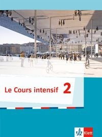Produktbild: Le Cours intensif 02. Sch&uuml;lerbuch. Franz&ouml;sisch als 3. Fremdsprache