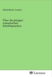 Produktbild: &Uuml;ber die jetzigen romanischen Schriftsprachen