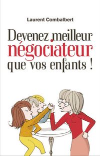 Produktbild: Devenez meilleur n&eacute;gociateur que vos enfants
