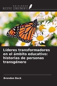 Produktbild: L&iacute;deres transformadores en el &aacute;mbito educativo: historias de personas transg&eacute;nero