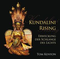 Bild vom Artikel Kundalini Rising. Erweckung der Schlange des Lichts vom Autor Tom Kenyon