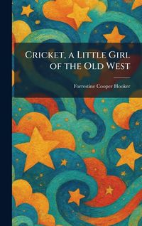 Produktbild: Cricket, a Little Girl of the Old West