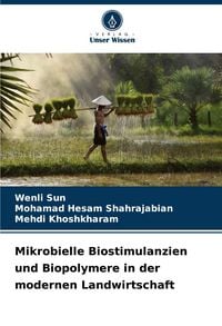 Produktbild: Mikrobielle Biostimulanzien und Biopolymere in der modernen Landwirtschaft