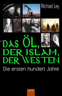 Produktbild: Das &Ouml;l, der Islam, der Westen