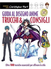 Produktbild: Guida al disegno anime. Trucchi & consigli. Oltre 100 tecniche essenziali per affinare lo stile