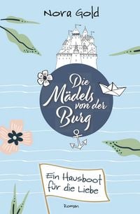 Produktbild: Die M&auml;dels von der Burg - Ein Hausboot f&uuml;r die Liebe