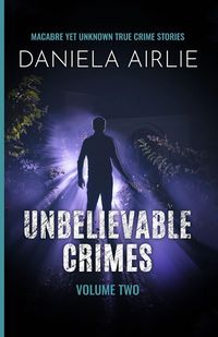 Produktbild: Unbelievable Crimes Volume Two