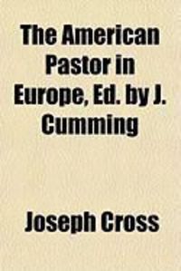 Produktbild: The American Pastor in Europe, Ed. by J. Cumming