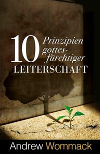 Produktbild: 10 Prinzipien gottesf&uuml;rchtiger Leiterschaft