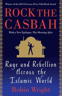 Bild vom Artikel Rock the Casbah: Rage and Rebellion Across the Islamic World vom Autor Robin Wright