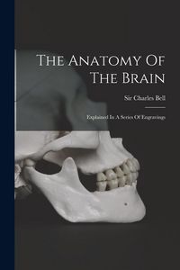 Produktbild: The Anatomy Of The Brain: Explained In A Series Of Engravings