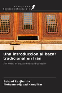 Produktbild: Una introducci&oacute;n al bazar tradicional en Ir&aacute;n