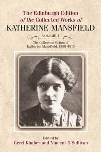 Produktbild: The Collected Fiction of Katherine Mansfield, 1898-1915