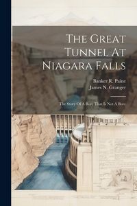 Produktbild: The Great Tunnel At Niagara Falls: The Story Of A Bore That Is Not A Bore