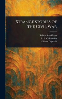 Produktbild: Strange Stories of the Civil War