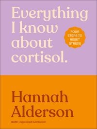 Produktbild: Everything I Know About Cortisol