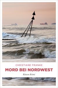 Bild vom Artikel Mord bei Nordwest vom Autor Christiane Franke