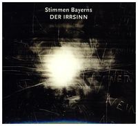 Produktbild: Various: Stimmen Bayerns:Der Irrsinn