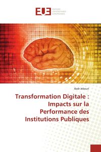 Produktbild: Transformation Digitale : Impacts sur la Performance des Institutions Publiques